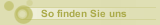 So finden Sie uns